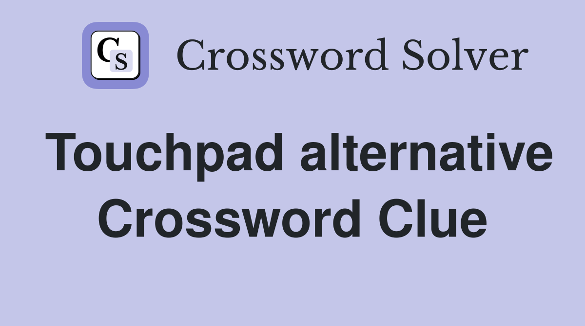 Touchpad alternative Crossword Clue