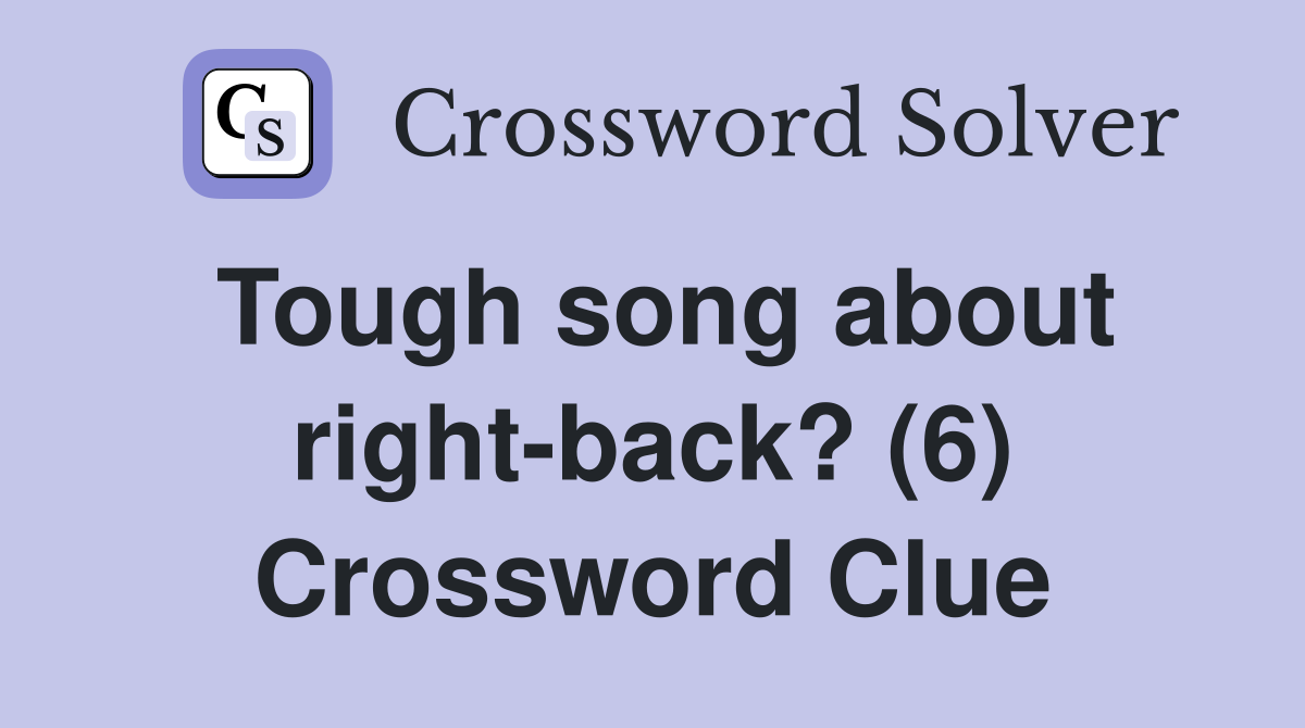 Tough song about right-back? (6) Crossword Clue