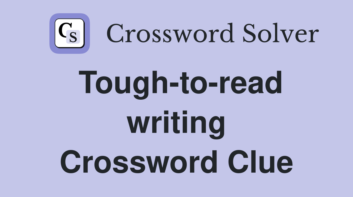 Tough-to-read writing Crossword Clue