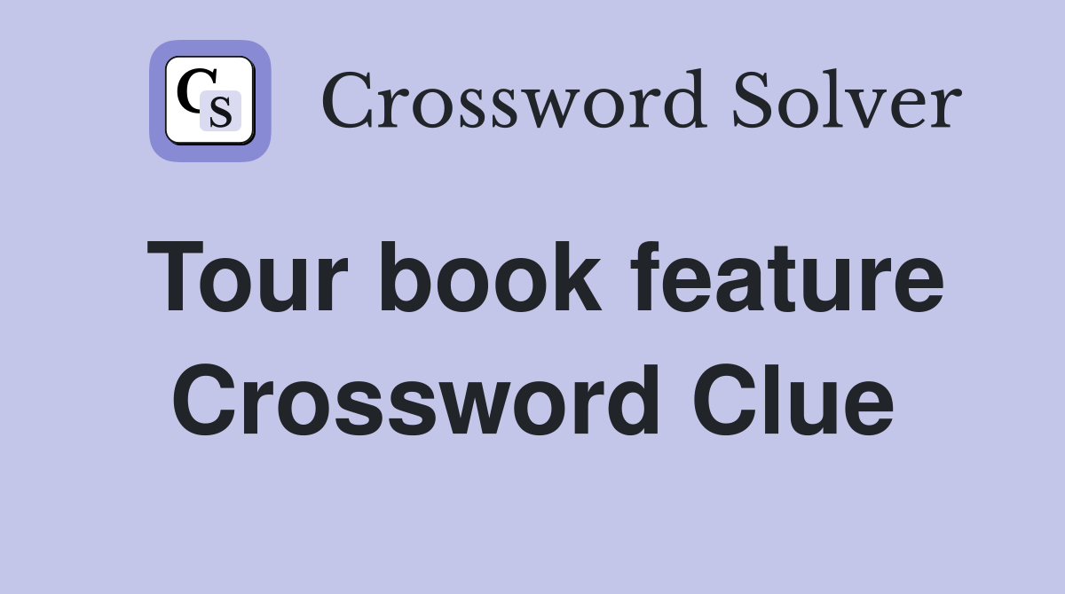 Tour book feature Crossword Clue