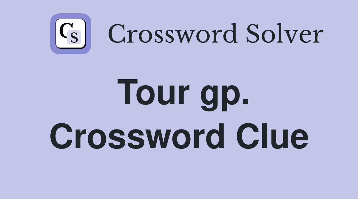 Tour gp. Crossword Clue