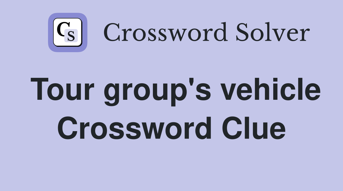 Tour group's vehicle Crossword Clue
