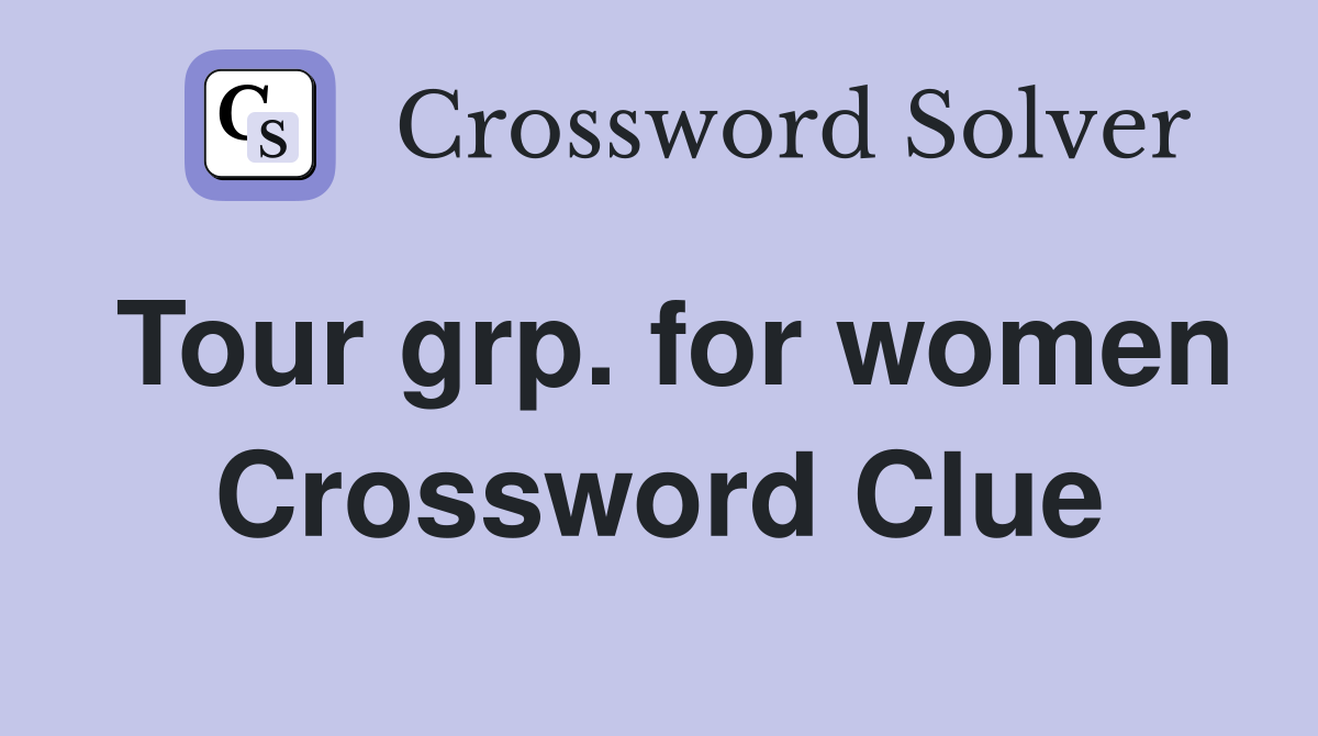 Tour grp. for women Crossword Clue