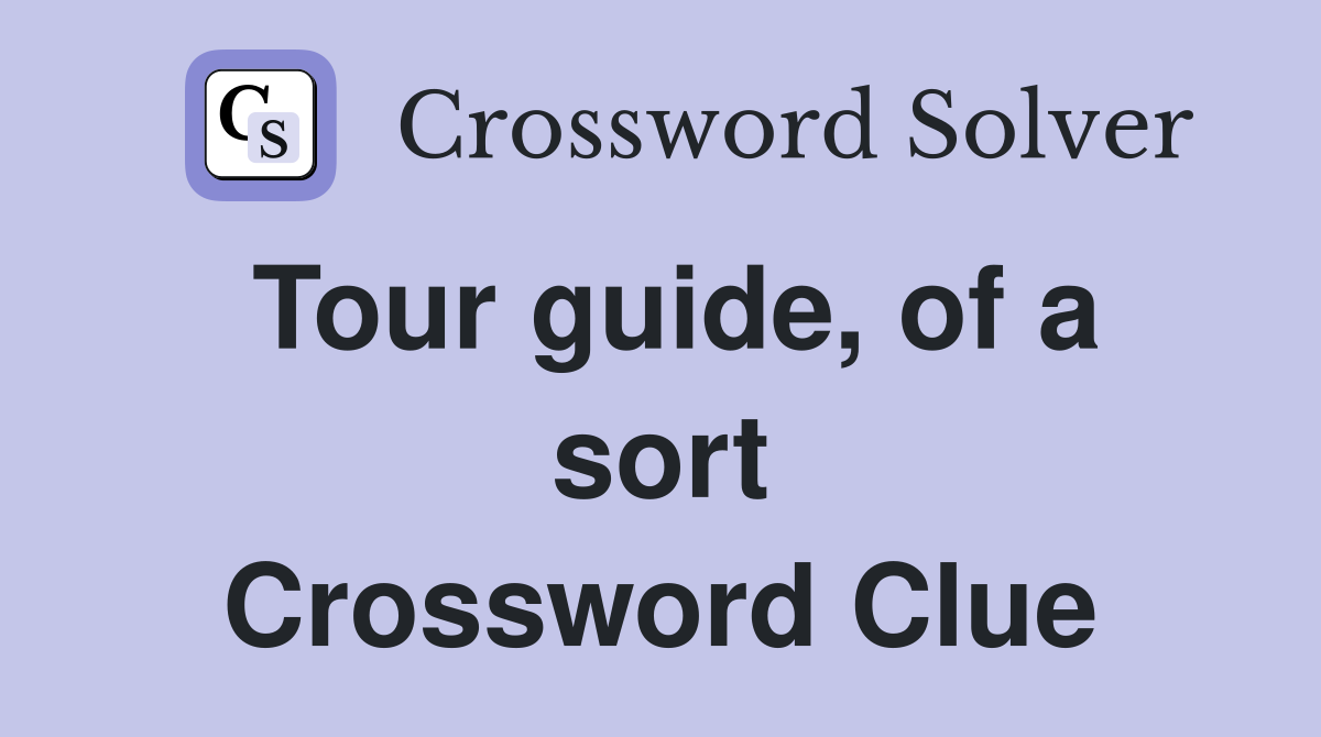 Tour guide, of a sort Crossword Clue