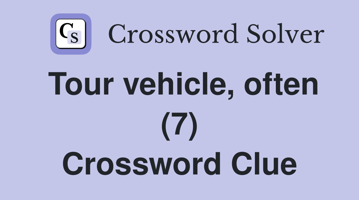 Tour vehicle, often (7) Crossword Clue