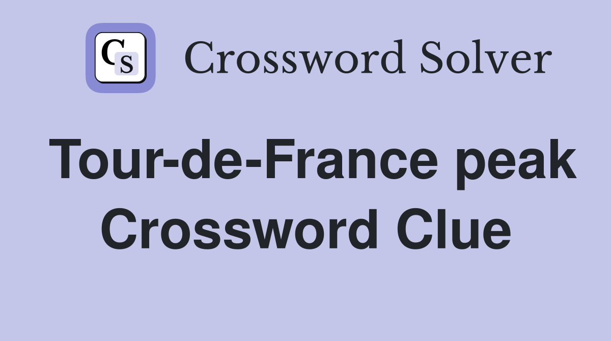 Tour-de-France peak Crossword Clue