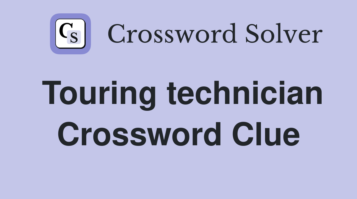 Touring technician Crossword Clue