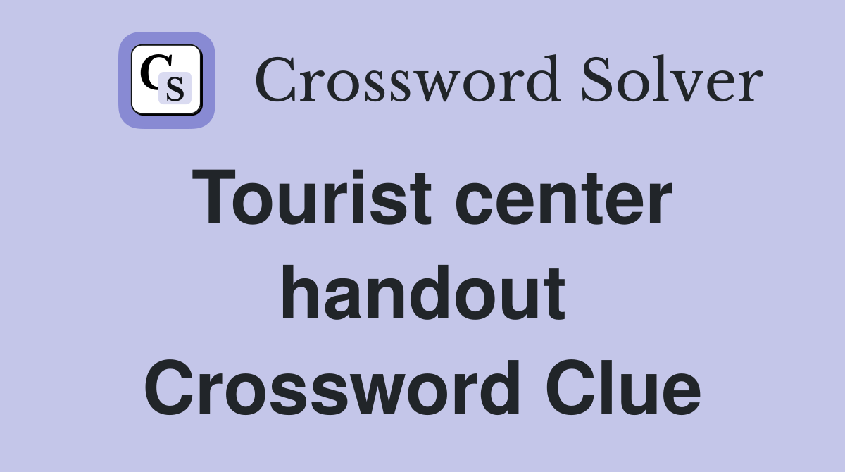 Tourist center handout Crossword Clue