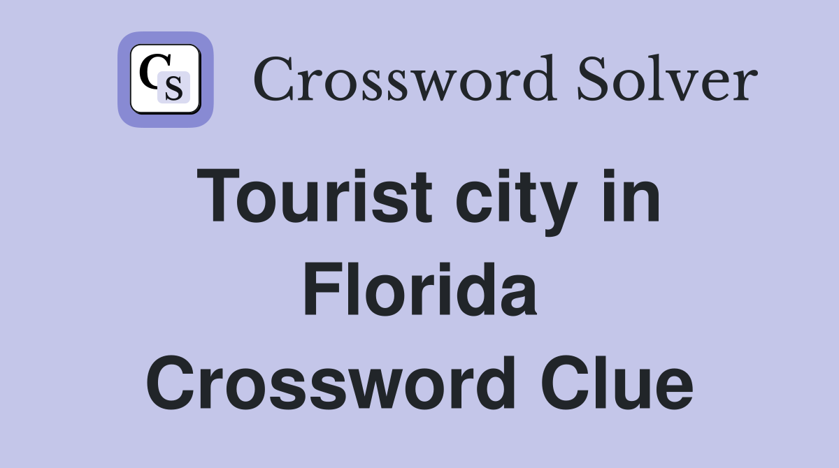 Tourist city in Florida Crossword Clue