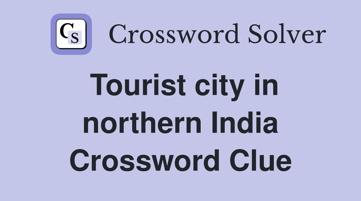 Tourist city in northern India Crossword Clue