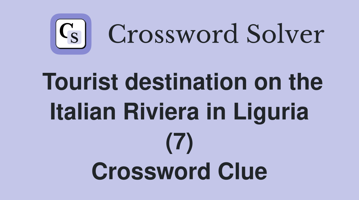 Tourist destination on the Italian Riviera in Liguria (7) Crossword Clue