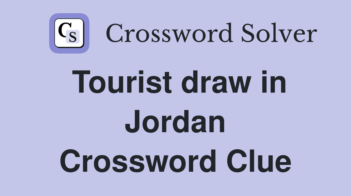 Tourist draw in Jordan Crossword Clue