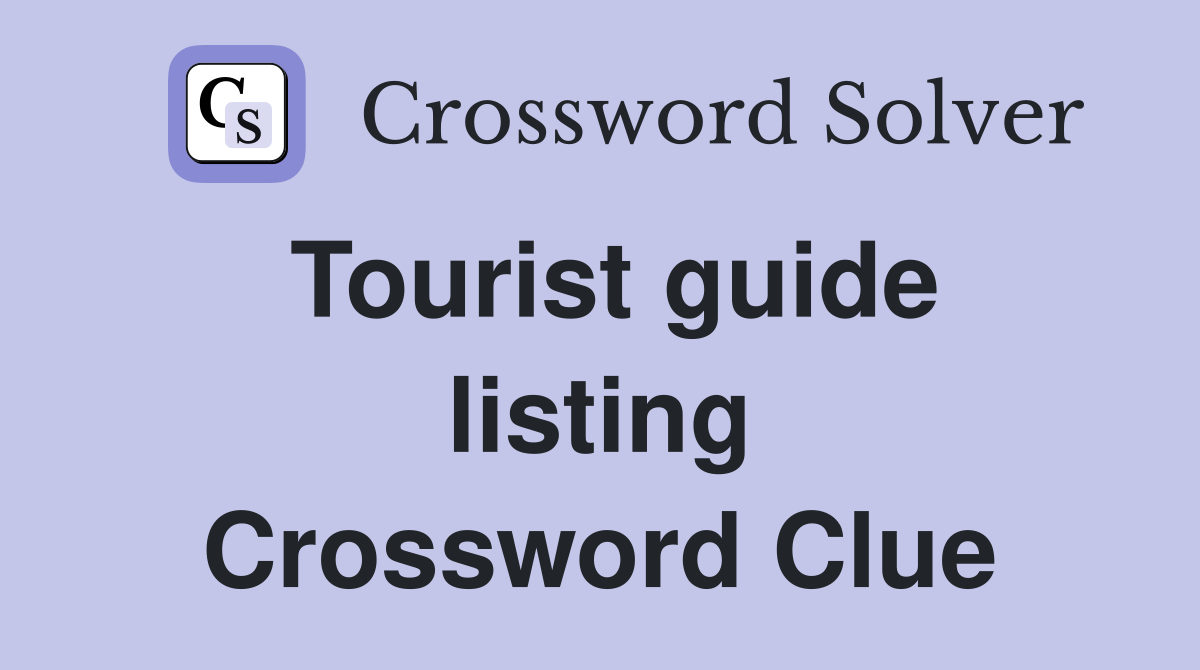 Tourist guide listing Crossword Clue