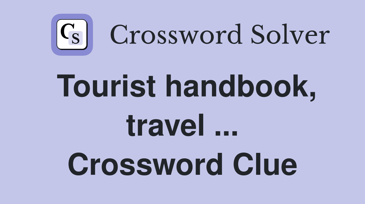 Tourist handbook, travel ... Crossword Clue