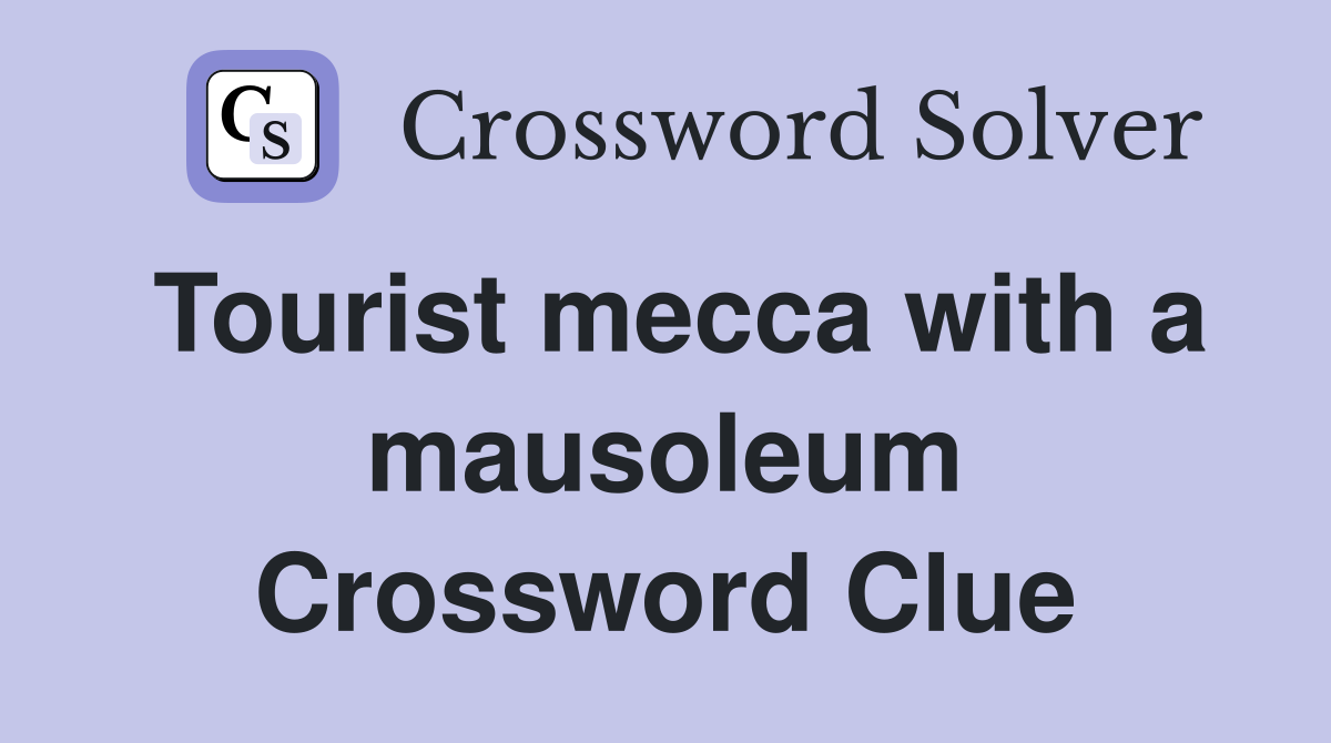Tourist mecca with a mausoleum Crossword Clue