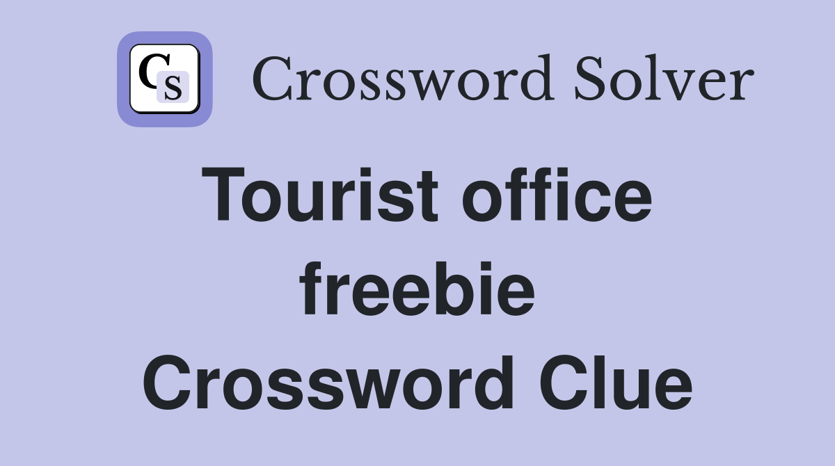Tourist office freebie Crossword Clue