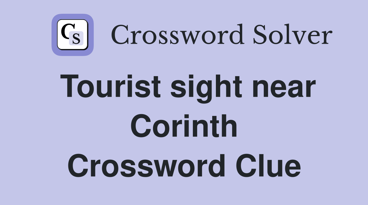 Tourist sight near Corinth Crossword Clue