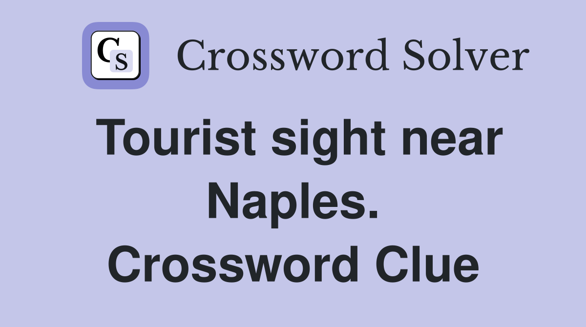 Tourist sight near Naples. Crossword Clue