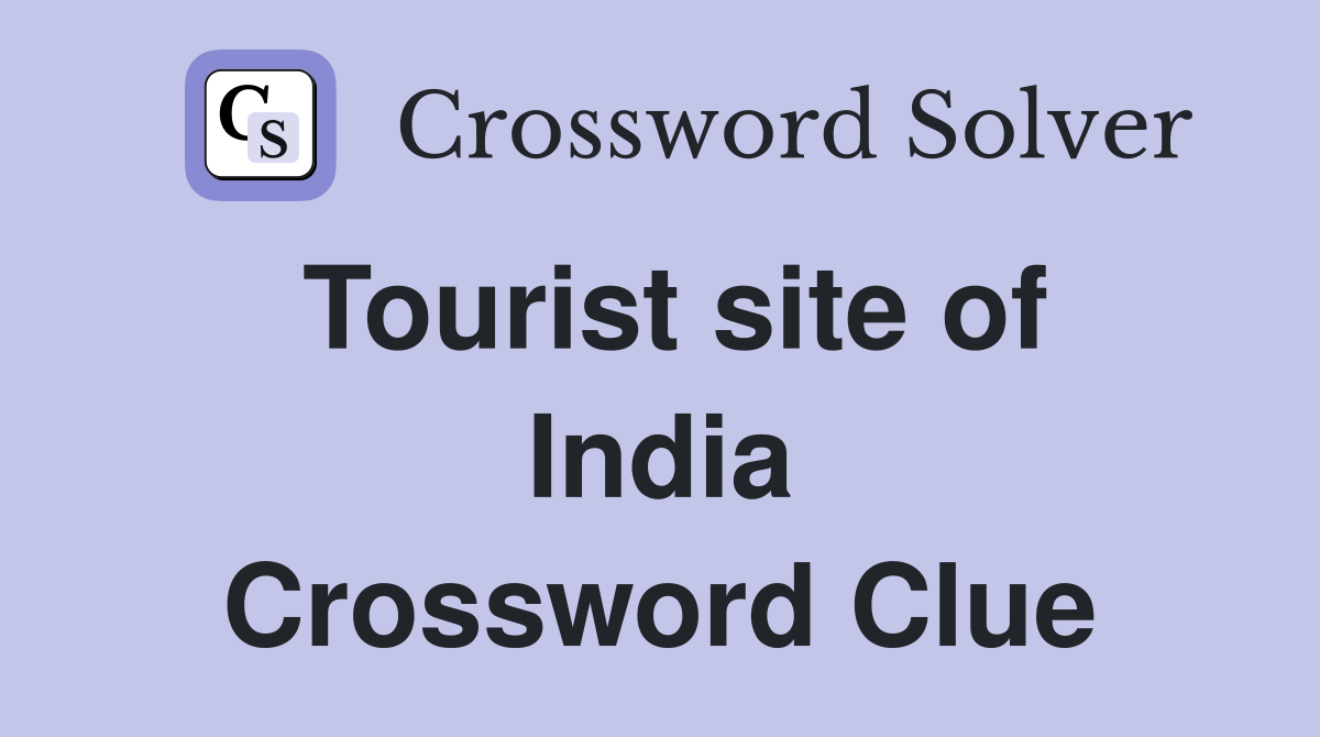 Tourist site of India Crossword Clue