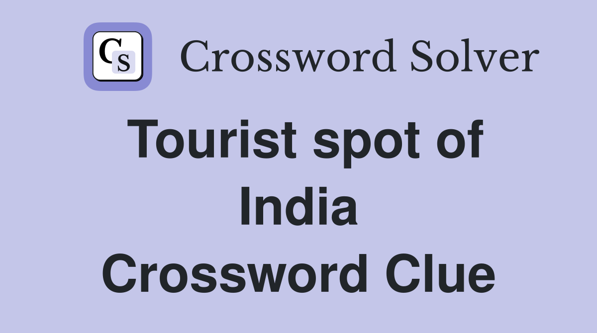 Tourist spot of India Crossword Clue