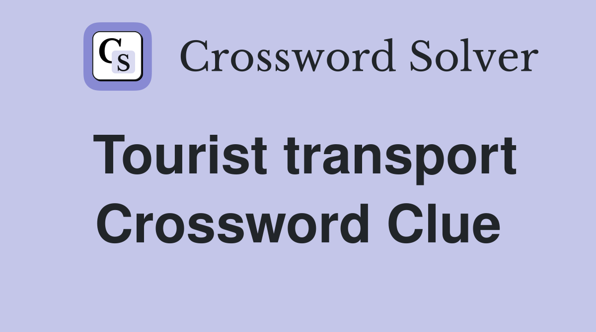 Tourist transport Crossword Clue