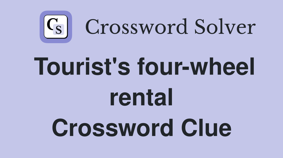 Tourist's four-wheel rental Crossword Clue