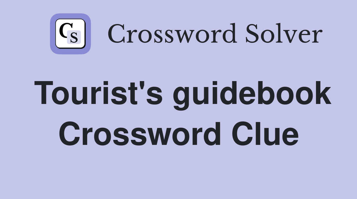 Tourist's guidebook Crossword Clue