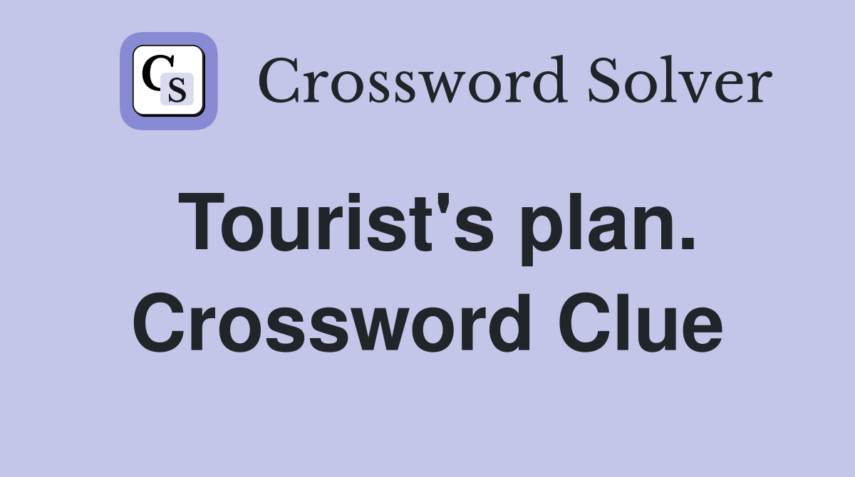 Tourist's plan. Crossword Clue
