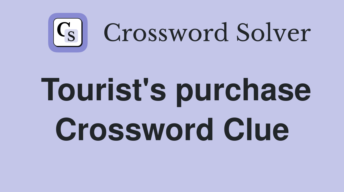 Tourist's purchase Crossword Clue