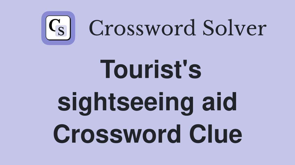 Tourist's sightseeing aid Crossword Clue