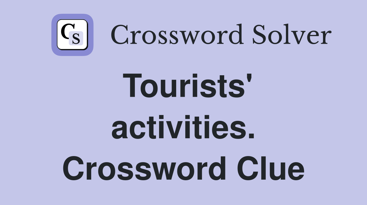 Tourists' activities. Crossword Clue