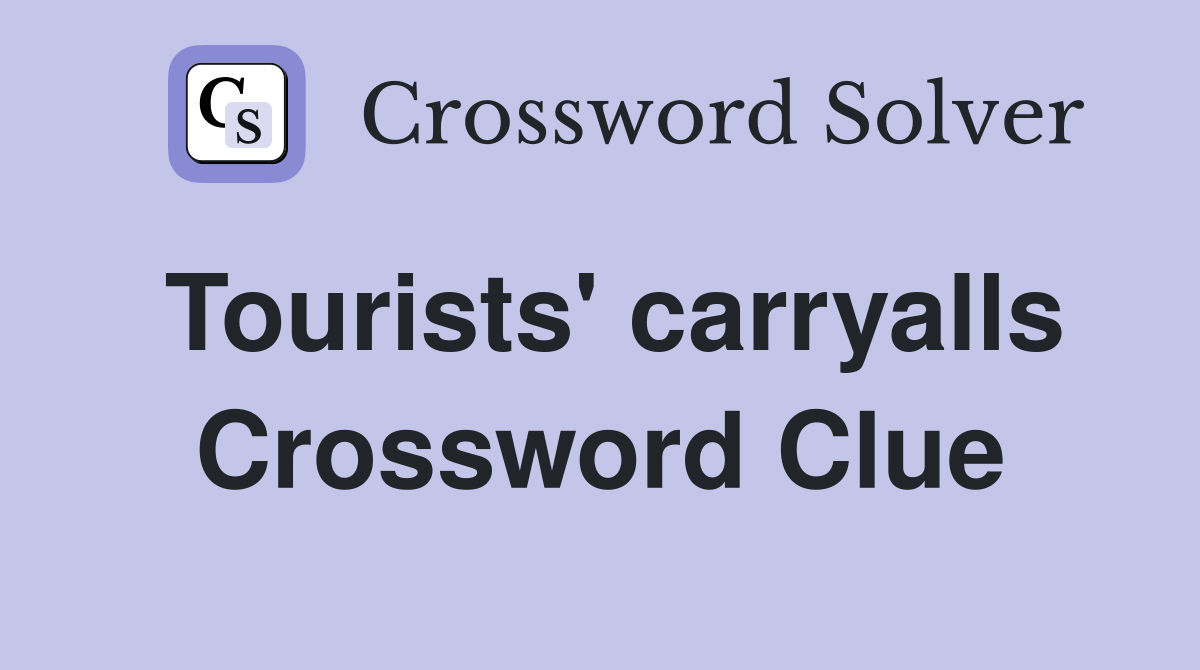 Tourists' carryalls Crossword Clue