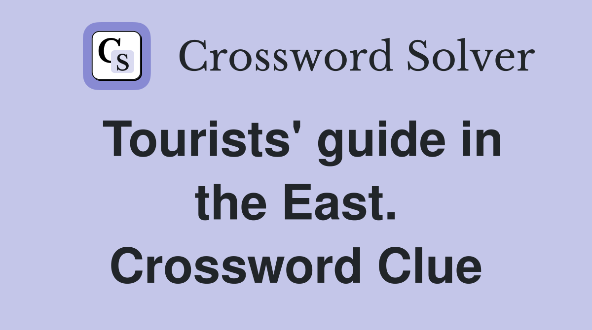 Tourists' guide in the East. Crossword Clue