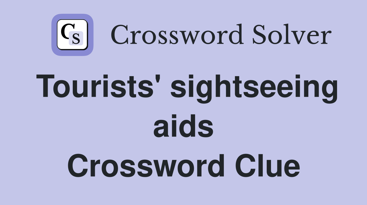 Tourists' sightseeing aids Crossword Clue