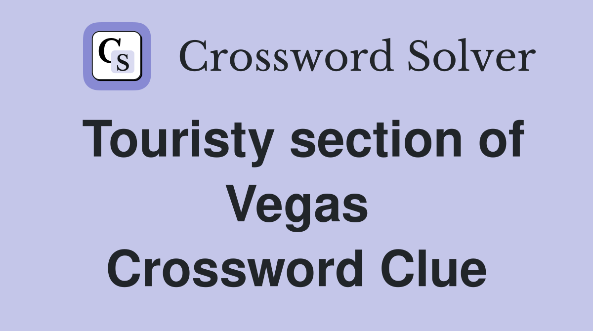 Touristy section of Vegas Crossword Clue