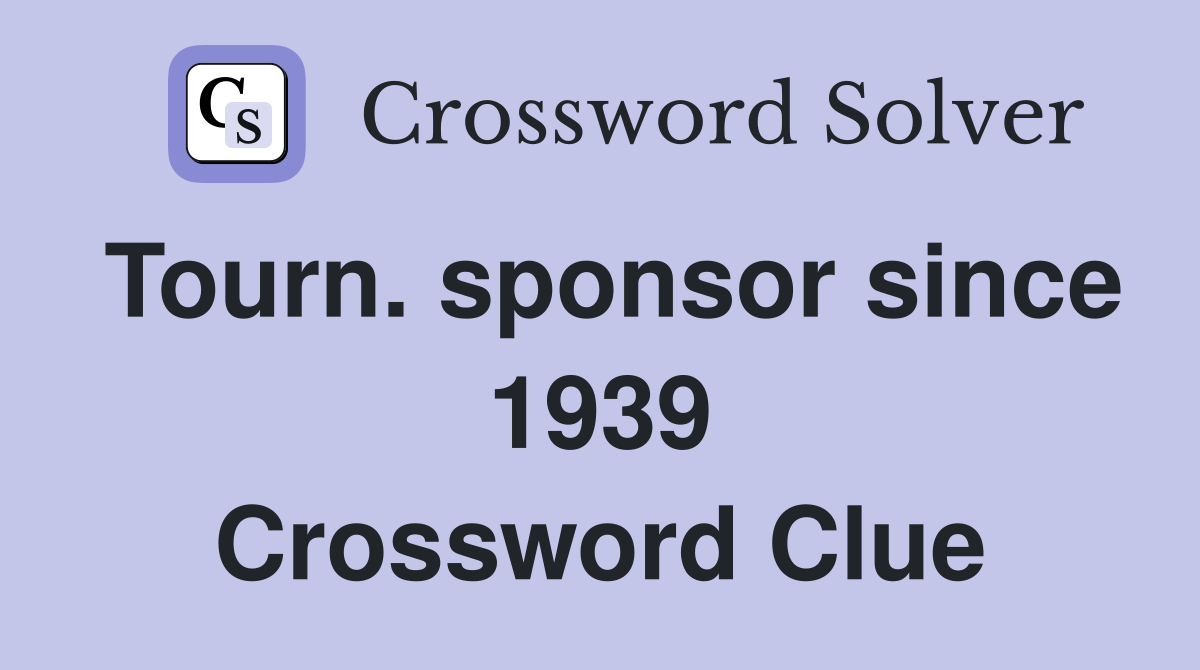 Tourn. sponsor since 1939 Crossword Clue