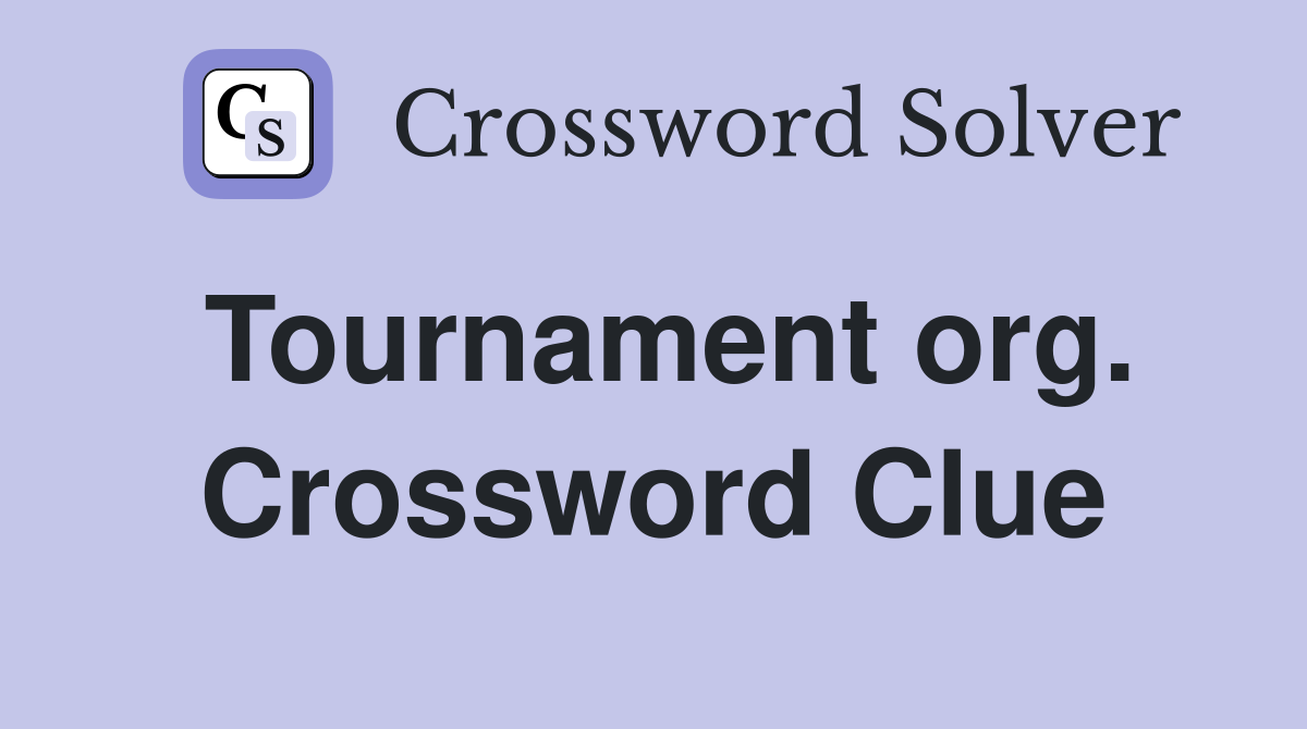 Tournament org. Crossword Clue