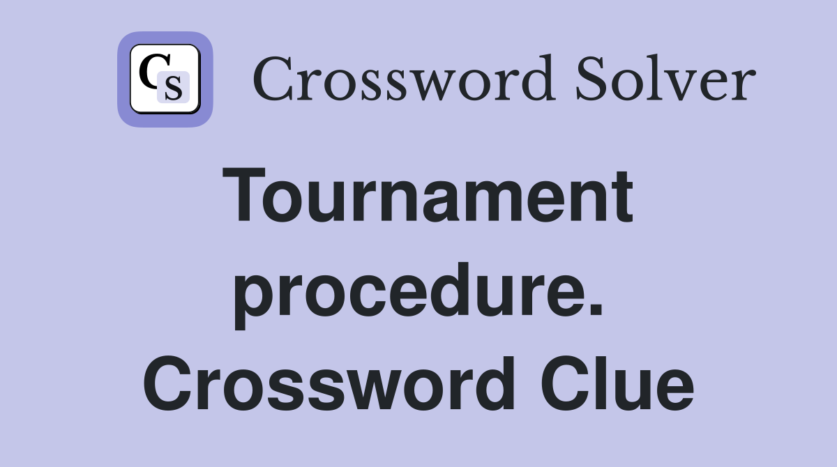 Tournament procedure. Crossword Clue