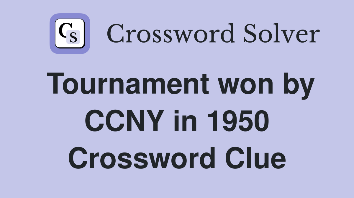 Tournament won by CCNY in 1950 Crossword Clue