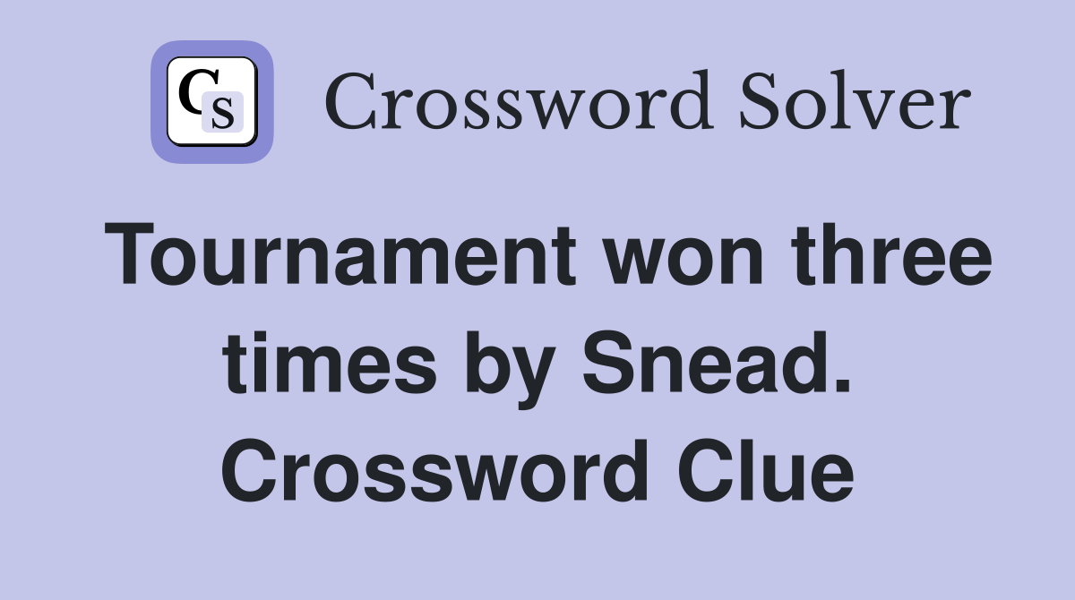 Tournament won three times by Snead. Crossword Clue