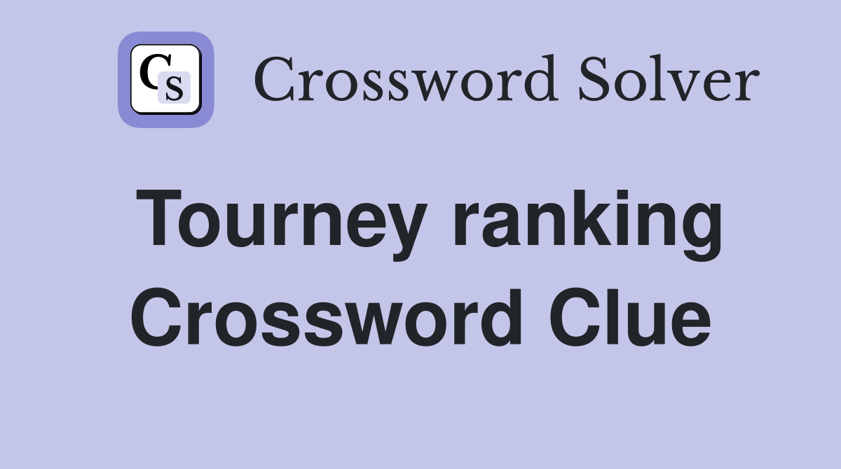 Tourney ranking Crossword Clue