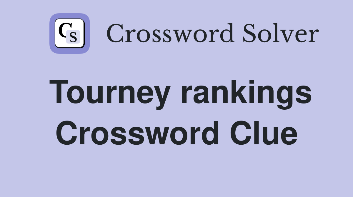Tourney rankings Crossword Clue