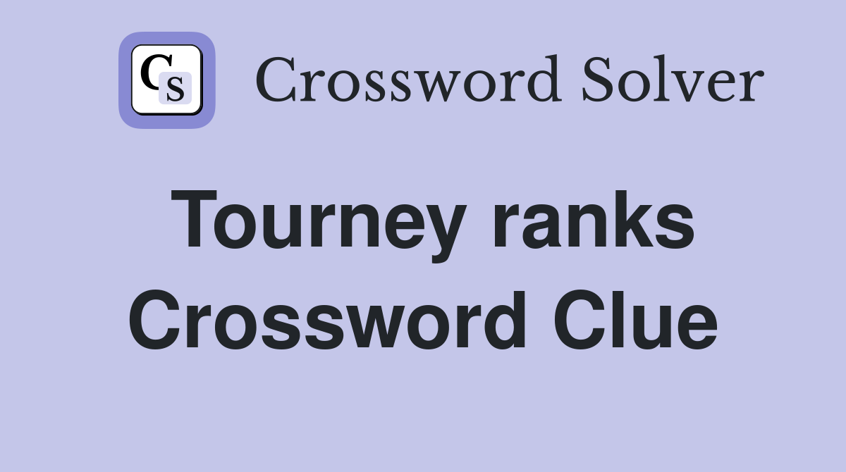 Tourney ranks Crossword Clue