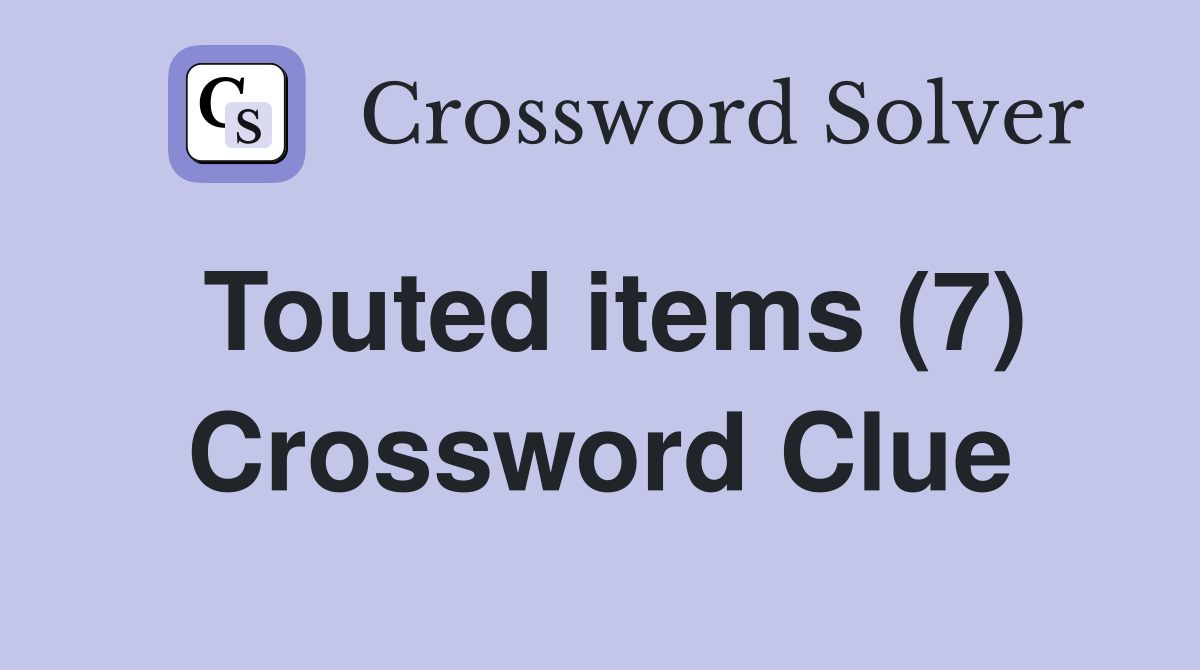 Touted items (7) Crossword Clue