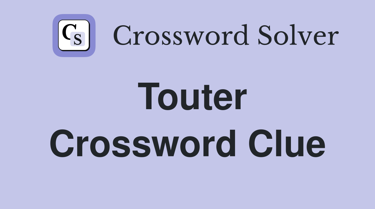 Touter Crossword Clue