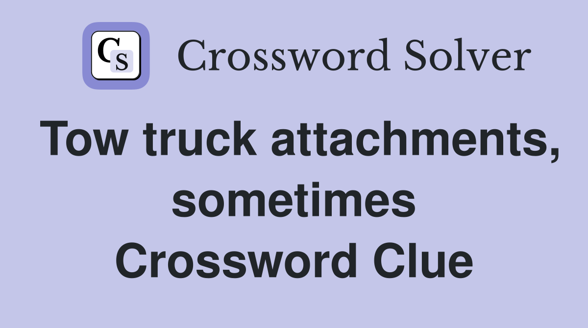 Tow truck attachments, sometimes Crossword Clue