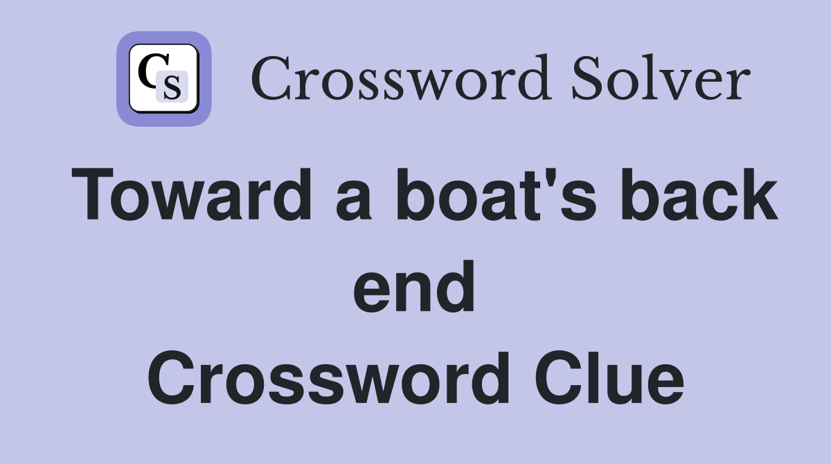 Toward a boat's back end Crossword Clue