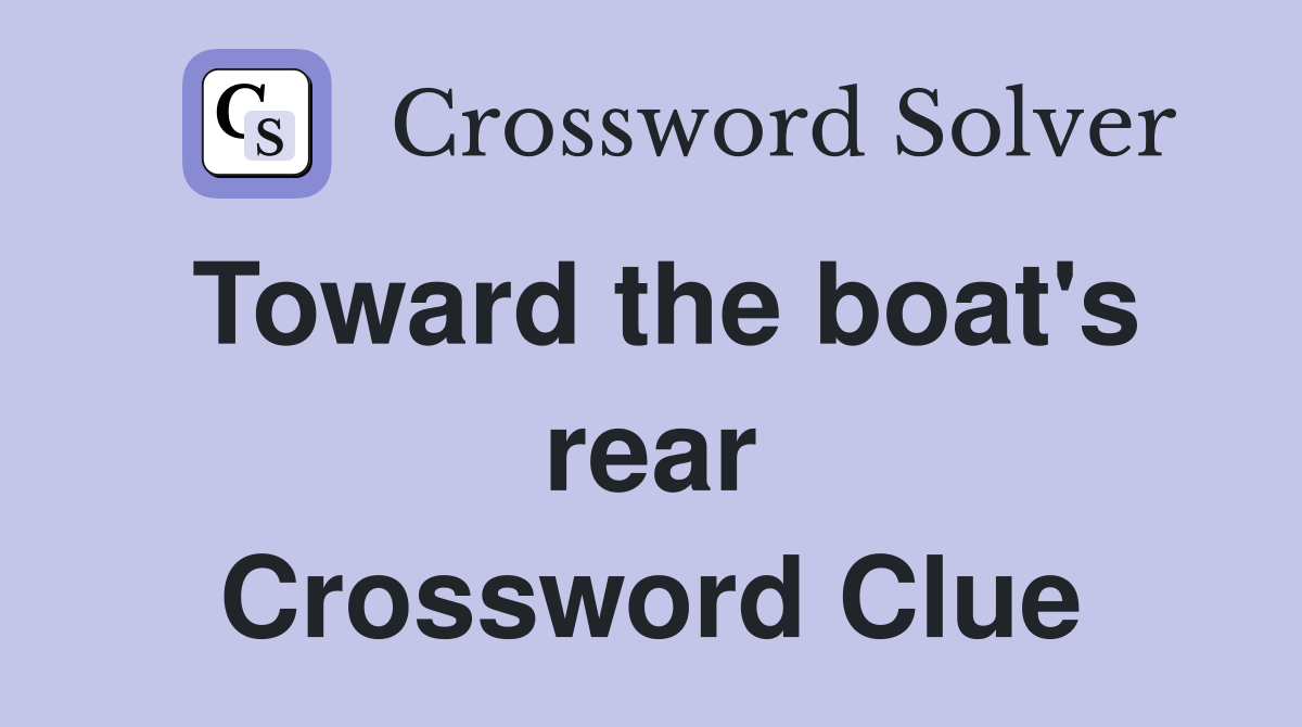 Toward the boat's rear Crossword Clue