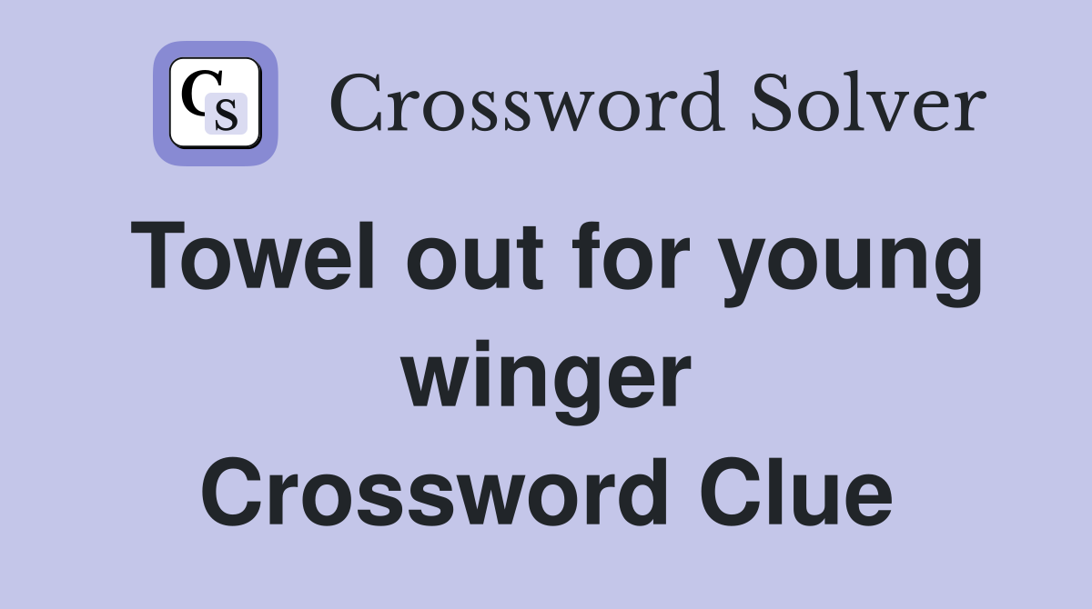 Towel out for young winger Crossword Clue