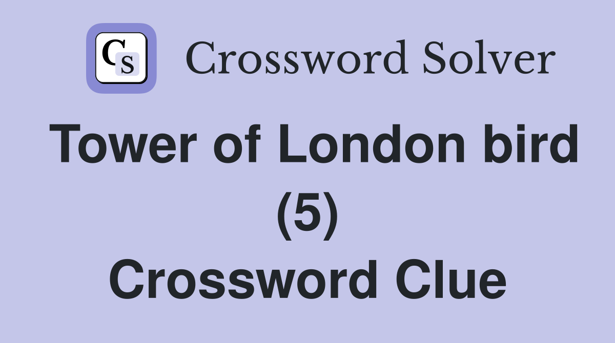 Tower of London bird (5) Crossword Clue